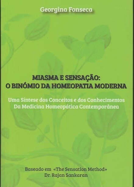 Miasma e Sensação : O Binómio da Homeopatia Moderna