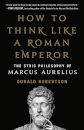 How To Think Like A Roman Emperor