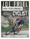 Joe Friel’s High-Performance Cyclist
