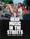 I Hear Music in the Streets: New York 1969–89