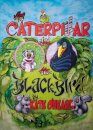 The Caterpillar and the Blackbird