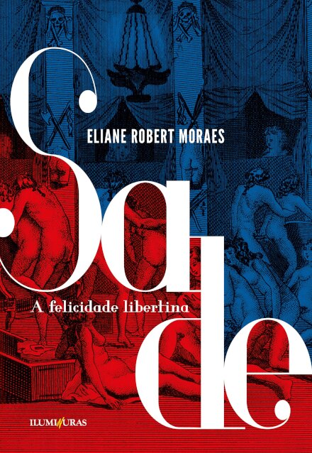 Sade: A Felicidade Libertina
