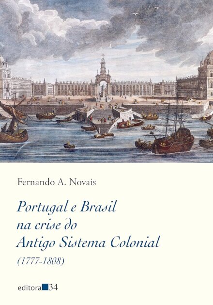 Portugal E Brasil Na Crise Antigo Sistema Colonial 1777-1808