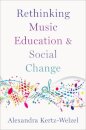Rethinking Music Education and Social Change