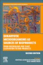Eukaryotic Microorganisms as Sources of Bioproducts