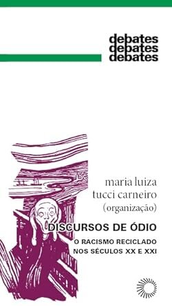 Discursos De Ódio: O Racismo Reciclado Nos Séc XX E XXI