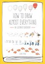 How To Draw Almost Everything