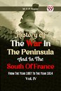History of the war in the Peninsula and in the south of France from the year 1807 to the year 1814, vol. 4 (Edition2023)