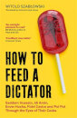 How To Feed A Dictator