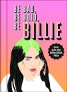 Be Bad, Be Bold, Be Billie