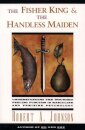 The Fisher King and the Handless Maiden