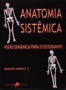 Anatomia Sistêmica - Visão Dinâmica para o Estudante