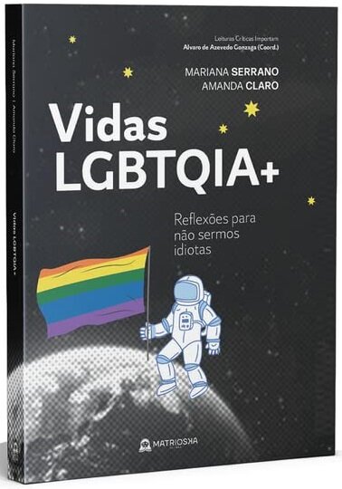 Vidas Lgbtqia+: Reflexões Para Não Sermos Idiotas