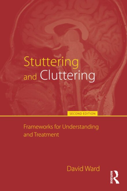 Stuttering and Cluttering: Frameworks for Understanding and Treatment