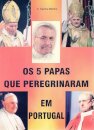 Os 5 Papas que Peregrinaram em Portugal