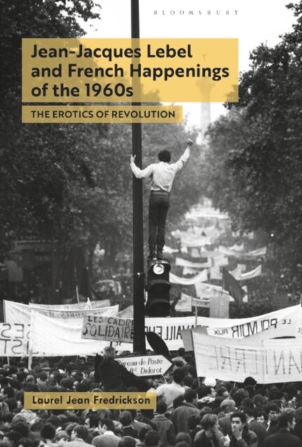 Jean-Jacques Lebel and French Happenings of the 1960s