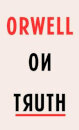 Orwell On Truth