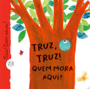 Truz, Truz! Quem Mora Aqui?