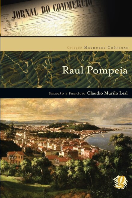 Melhores Crônicas Raul Pompeia