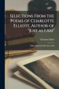 Selections From the Poems of Charlotte Elliott, Author of "Just as I Am"
