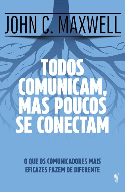 Todos Comunicam, Mas Poucos se Conectam