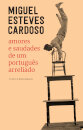 Amores e Saudades de Um Português Arreliado