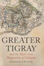 Greater Tigray and the Mysterious Magnetism of Ethiopia