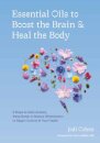 Essential Oils to Boost the Brain and Heal the Body
