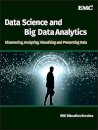 Data Science & Big Data Analytics: Discovering, Analyzing, Visualizing and Presenting Data