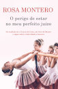 O perigo de estar no meu perfeito juízo