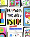 Eu Podia Ter Feito Isto!