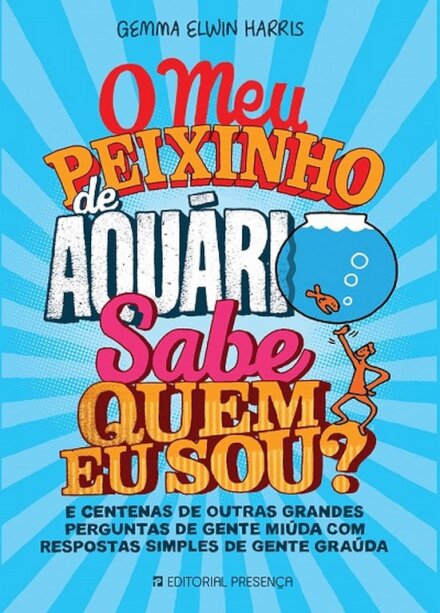 O Meu Peixinho de Aquário Sabe Quem eu Sou?