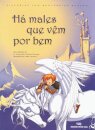 Há Males Que Vêm Por Bem