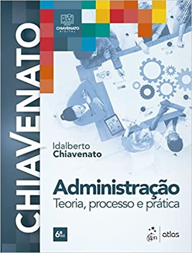 Administração: Teoria, Processo E Prática
