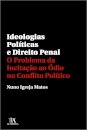 Ideologias Políticas E Direito Penal: O Problema Da Incitação Ao Ódio No Conflito
