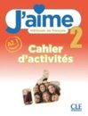 J'aime 2 - Niveau A2.1 - Cahier d'activités