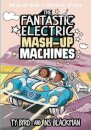 The Fantastic Electric Mash-Up Machines