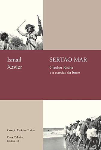 Sertão Mar: Glauber Rocha E A Estética Da Fome