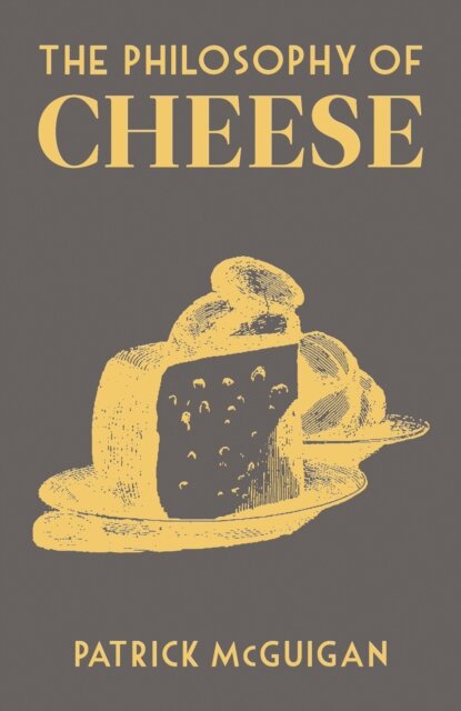 The Philosophy Of Cheese