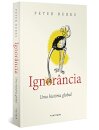 Ignorância: Uma História Global