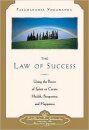 The Law of Success : Using the Power of Spirit to Create Health Prosperity and Happiness