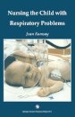 Nursing the Child with Respiratory Problems