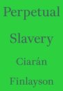 Perpetual Slavery