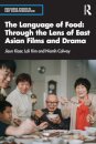 The Language of Food: Through the Lens of East Asian Films and Drama