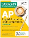 AP English Literature and Composition Premium, 2025: Prep Book with 8 Practice Tests + Comprehensive Review + Online Practice