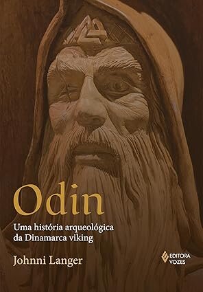 Odin: Uma História Arqueológica Da Dinamarca Viking