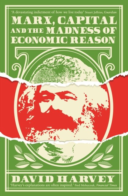 Marx Capital And The Madness Of Economic