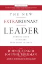 The New Extraordinary Leader, 3rd Edition: Turning Good Managers into Great Leaders