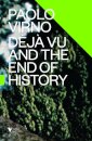 Deja Vu and the End of History