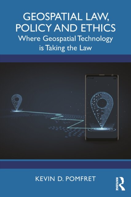 Geospatial Law, Policy and Ethics